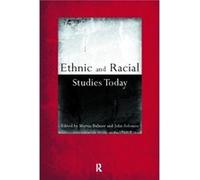 Ethnic and Racial Studies Today by Martin Bulmer