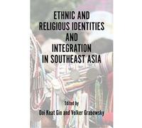 Ethnic and Religious Identities and Integration in Southeast Asia - [Livre en VO] Ooi Keat Gin, Volker Grabowsky (Auteur)