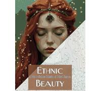 Ethnic Beauty: A Paint by Numbers Collection of Cultural Elegance: A Stunning Paint by Numbers Book Featuring Women in Traditional Attire, Cultural Adornments, and Ethnic Inspirations