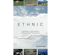 Ethnic: Biography - A Life Journey From Antartica to Lapland
