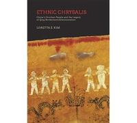 Ethnic Chrysalis: China?s Orochen People and the Legacy of Qing Borderland Administration (Harvard-yenching Institute Monograph) - [Livre en VO] Loretta E Kim (Auteur)
