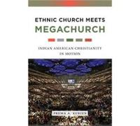 Ethnic Church Meets Megachurch by Prema A. Kurien Prema A. Kurien (Auteur)