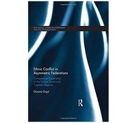 Ethnic Conflict In Asymmetric Federations