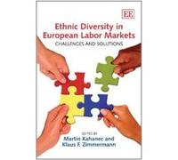 Ethnic Diversity in European Labor Markets: Challenges and Solutions - [Livre en VO] Martin Kahanec, Klaus F Zimmermann (Auteur)