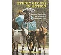 Ethnic Groups in Motion: Economic Competition and Migration in Multi-Ethnic States Bookman, Milica Zarkovic (Auteur)