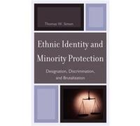 Ethnic Identity and Minority Protection by Thomas W. Simon Thomas W. Simon (Auteur)