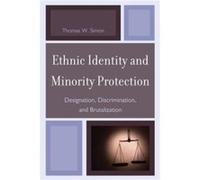 Ethnic Identity and Minority Protection by Thomas W. Simon Thomas W. Simon (Auteur)