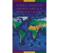 Ethnic Identity Groups and U.S. Foreign Policy