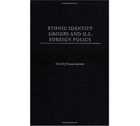Ethnic Identity Groups And U.S. Foreign Policy