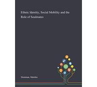Ethnic Identity, Social Mobility And The Role Of Soulmates