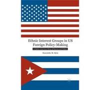 Ethnic Interest Groups In Us Foreign Policy-Making