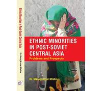 Ethnic Minorities In Post-Soviet Central Asia