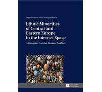 Ethnic Minorities Of Central And Eastern Europe In The Internet Space: A Computer-Assisted Content Analysis (Hardcover) Olga Alekseeva, Hans - Georg Heinrich (Auteur)