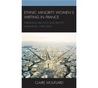 Ethnic Minority Womens Writing in France by Claire Mouflard Claire Mouflard (Auteur)
