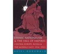 Ethnic Nationalism and the Fall of Empires by Aviel Roshwald Aviel Roshwald (Auteur)