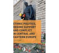 Ethnic Politics, Regime Support And Conflict In Central And Eastern Europe