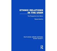 Ethnic Relations in the USSR: The Perspective from Below