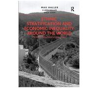 Ethnic Stratification And Economic Inequality Around The World