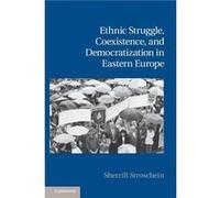 Ethnic Struggle Coexistence and Democratization in Eastern Europe - Sherrill University College London Stroschein - Cambridge University Press - Livre en Sherrill University College London StroscheinS