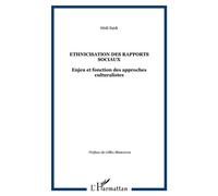 Ethnicisation des rapports sociaux Enjeu et fonction des approches culturalistes - Hédi Saidi - L'harmattan - broché - Essai
