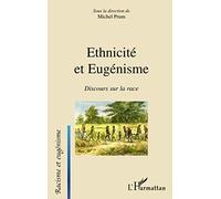 Michel Prum – Ethnicité et Eugénisme – Discours sur la race – Broché
