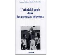 Ethnicité peule dans des contextes nouveaux (L') Youssouf Diallo (Coordination éditoriale), Günther Schlee (Coordination éditoriale)