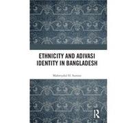 Ethnicity and Adivasi Identity in Bangladesh by Mahmudul H. Sumon Mahmudul H. Sumon (Auteur)