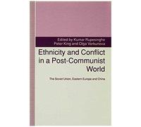 Ethnicity And Conflict In A Post-Communist World