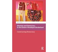 Ethnicity and Democracy in the Eastern Himalayan Borderland