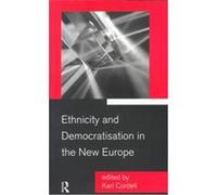 Ethnicity and Democratisation in the New Europe