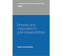 Ethnicity and Nationalism in Post-imperial Britain, Comparative Ethnic and Race Relations Series Harry Goulbourne (Auteur)