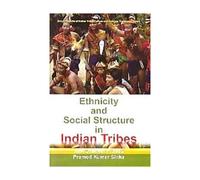 Ethnicity And Social Structure In Indian Tribes