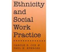 Ethnicity and Social Work Practice Carole B. Cox, Paul H. Ephross (Auteur)