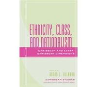Ethnicity Class and Nationalism Anton Allahar (Auteur)