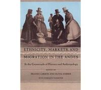 Ethnicity Markets and Migration in the Andes