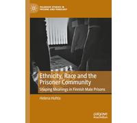 Ethnicity, Race and the Prisoner Community: Shaping Meanings in Finnish Male Prisons