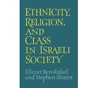 Ethnicity, Religion And Class In Israeli Society