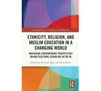 Ethnicity, Religion, And Muslim Education In A Changing World