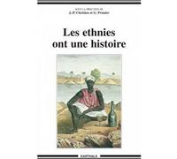 Ethnies ont une histoire (Les) Jean-Pierre Chrétien (Coordination éditoriale), Gérard Prunier (Coordination éditoriale)