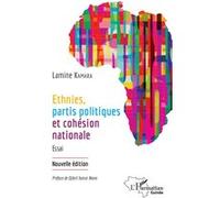 Ethnies, partis politiques et cohésion nationale Essai. Nouvelle édition - Lamine Kamara - L'harmattan - broché - Essai