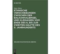 Ethnische Verschiebungen Zwischen Der Balkanhalbinsel Und Kleinasien Vom Ende DES 6. Bis Zur Zweiten Haelfte DES 9. Jahrhunderts by Hans Ditten Hardcover Hans Ditten (Auteur)