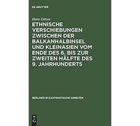 Ethnische Verschiebungen Zwischen Der Balkanhalbinsel Und Kleinasien Vom Ende Des 6. Bis Zur Zweiten Hälfte Des 9. Jahrhunderts