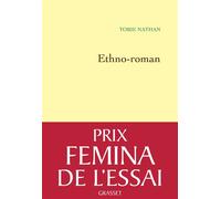 Ethno-Roman Prix Fémina essai 2012 - Tobie Nathan - Grasset - broché - Essai