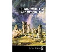 Ethno-symbolism and Nationalism Anthony D. Smith (Auteur)