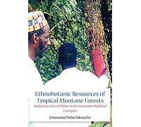 Ethnobotanic Resources Of Tropical Montane Forests. Indigenous Uses Of Plants In The Cameroon Highland Ecoregion