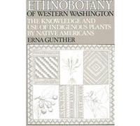 Ethnobotany of Western Washington the Knowledge and E. Gunther (Auteur)