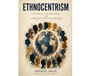 Ethnocentrism: An Analysis of the Phenomenon and a Proposal for Psychosocial Research