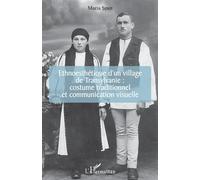 Ethnoesthétique d'un village de Transylvanie : Costume traditionnel et communication visuelle - Maria Span - L'harmattan - broché - Essai