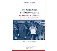 ETHNOGENESE ET NATIONALISME EN AFRIQUE CENTRALE: Aux racines de Patrice LUMUMBA