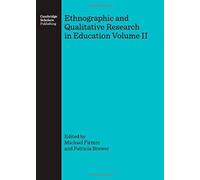 Ethnographic And Qualitative Research In Education Volume Ii